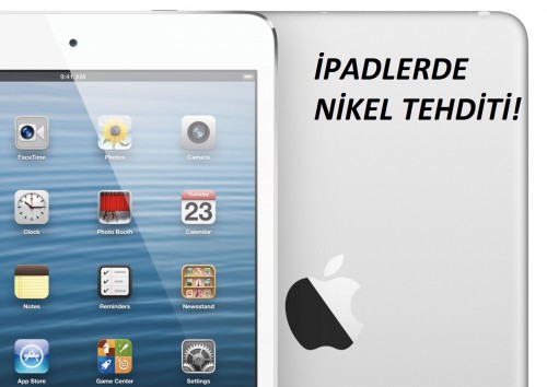 iPadlerde Nikel Tehditi